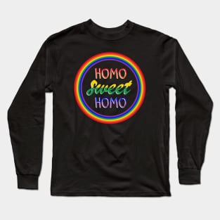 Funny "Homo Sweet Homo" Pun in Rainbow Circle Gay Pride Long Sleeve T-Shirt